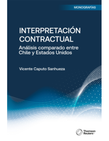 INTERPRETACIÓN CONTRACTUAL - ANÁLISIS COMPARADO ENTRE CHILE Y ESTADOS UNIDOS