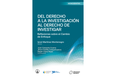 DEL DERECHO A LA INVESTIGACIÓN AL DERECHO DE INVESTIGAR - REFLEXIONES SOBRE EL CAMBIO DE ENFOQUE