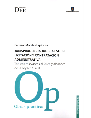 JURISPRUDENCIA JUDICIAL SOBRE LICITACIÓN Y CONTRATACIÓN ADMINISTRATIVA - TÓPICOS RELEVANTES AL 2024 Y ALCANCES DE LEY N° 21.634