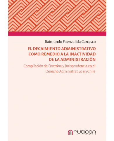 EL DECAIMIENTO ADMINISTRATIVO COMO REMEDIO A LA INACTIVIDAD DE LA ADMINISTRACIÓN