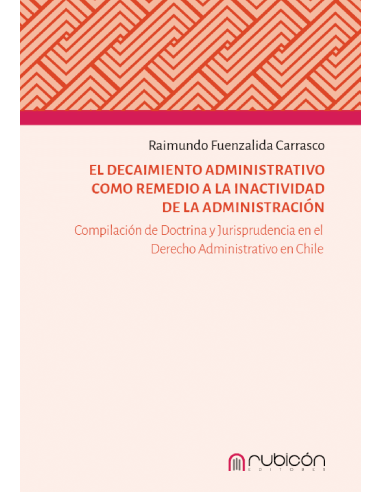 EL DECAIMIENTO ADMINISTRATIVO COMO REMEDIO A LA INACTIVIDAD DE LA ADMINISTRACIÓN