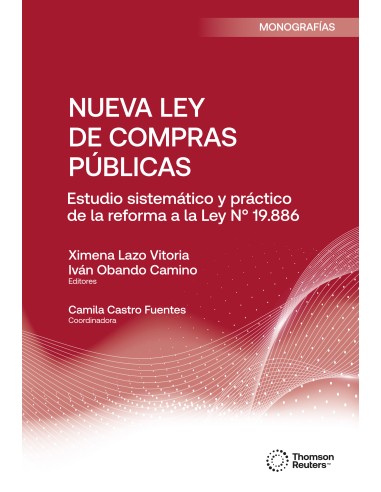 NUEVA LEY DE COMPRAS PÚBLICAS  - ESTUDIO SISTEMÁTICO Y PRÁCTICO DE LA REFORMA A LA LEY N°19.886