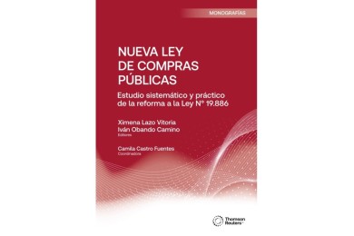NUEVA LEY DE COMPRAS PÚBLICAS  - ESTUDIO SISTEMÁTICO Y PRÁCTICO DE LA REFORMA A LA LEY N°19.886