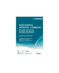 INTELIGENCIA ARTIFICIAL Y DERECHO - BUSCANDO ENTORNOS DE CONEXIÓN MÁS ALLÁ DE LA NATURALEZA DEL DERECHO