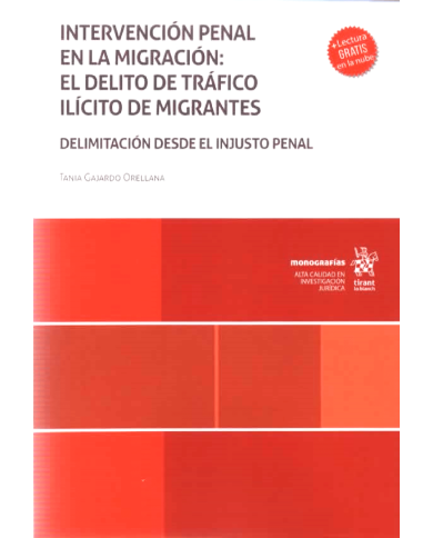 INTERVENCIÓN PENAL EN LA MIGRACIÓN: EL DELITO DE TRÁFICO ILÍCITO DE MIGRANTES