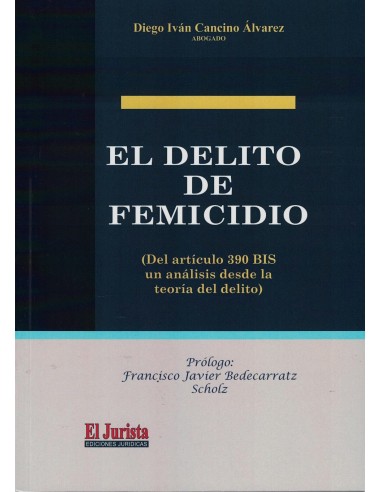 EL DELITO DE FEMICIDIO (DEL ARTÍCULO 390 BIS UN ANÁLISIS DESDE LA TEORÍA DEL DELITO)