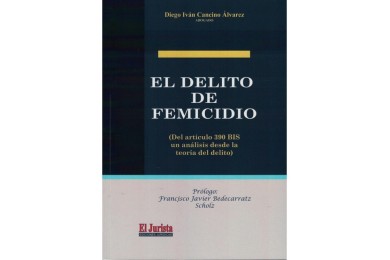 EL DELITO DE FEMICIDIO (DEL ARTÍCULO 390 BIS UN ANÁLISIS DESDE LA TEORÍA DEL DELITO)