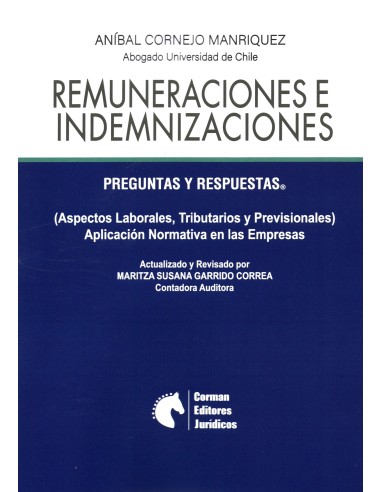 REMUNERACIONES E INDEMNIZACIONES - PREGUNTAS Y RESPUESTAS (ASPECTOS LABORALES, TRIBUTARIOS Y PREVISIONALES)