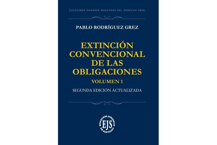 EXTINCIÓN CONVENCIONAL Y NO CONVENCIONAL DE LAS OBLIGACIONES - VOLÚMENES I Y II