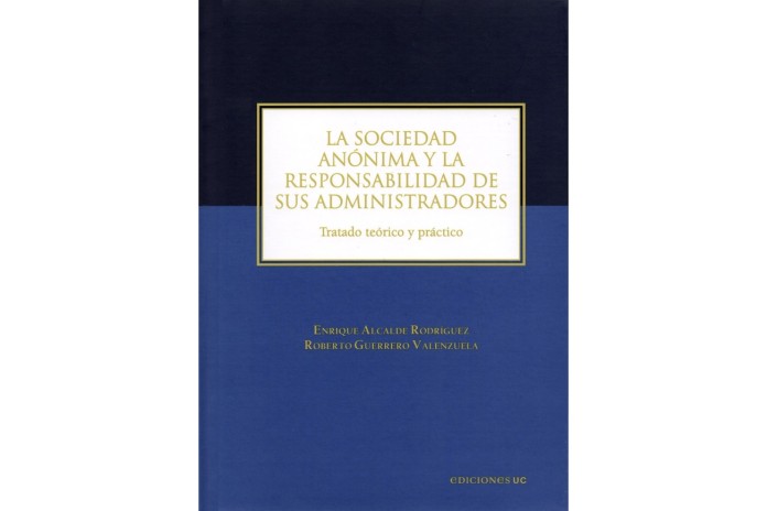 LA SOCIEDAD ANÓNIMA Y LA RESPONSABILIDAD DE SUS ADMINISTRADORES - TRATADO TEÓRICO Y PRÁCTICO