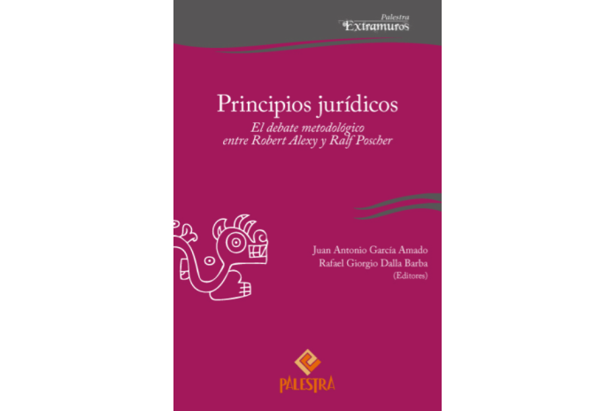 PRINCIPIOS JURÍDICOS - EL DEBATE METODOLÓGICO ENTRE ROBERT ALEXY Y RALF POSCHER