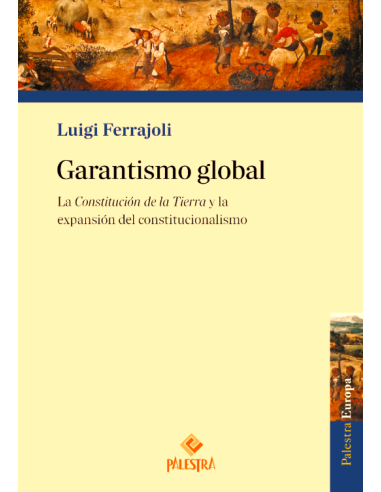 GARANTISMO GLOBAL - LA CONSTITUCIÓN DE LA TIERRA Y LA EXPANSIÓN DEL CONSTITUCIONALISMO