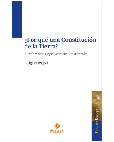 ¿POR QUÉ UNA CONSTITUCIÓN DE LA TIERRA? FUNDAMENTOS Y PROYECTO DE CONSTITUCIÓN