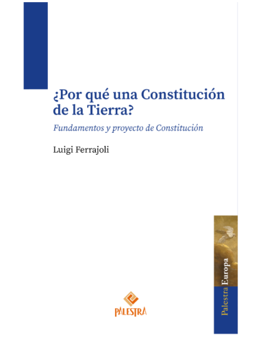 ¿POR QUÉ UNA CONSTITUCIÓN DE LA TIERRA? FUNDAMENTOS Y PROYECTO DE CONSTITUCIÓN