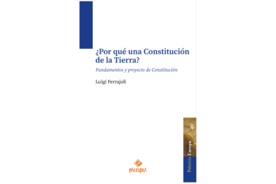 ¿POR QUÉ UNA CONSTITUCIÓN DE LA TIERRA? FUNDAMENTOS Y PROYECTO DE CONSTITUCIÓN