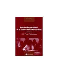 MANUAL DE RESPONSABILIDAD DE LOS ESTABLECIMIENTOS EDUCACIONALES - CIVIL, PENAL, ADMINISTRATIVA
