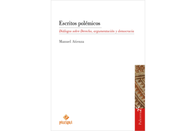 ESCRITOS POLÉMICOS - DIÁLOGOS SOBRE DERECHO, ARGUMENTACIÓN Y DEMOCRACIA