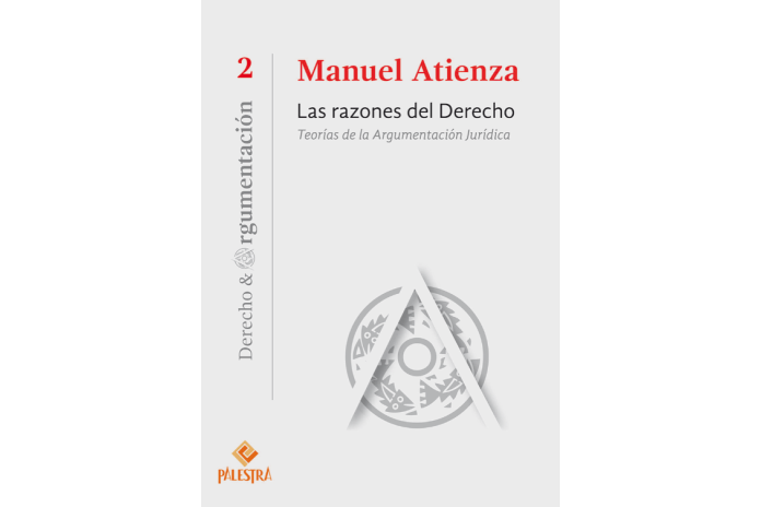 LAS RAZONES DEL DERECHO - TEORÍAS DE LA ARGUMENTACIÓN JURÍDICA (2)