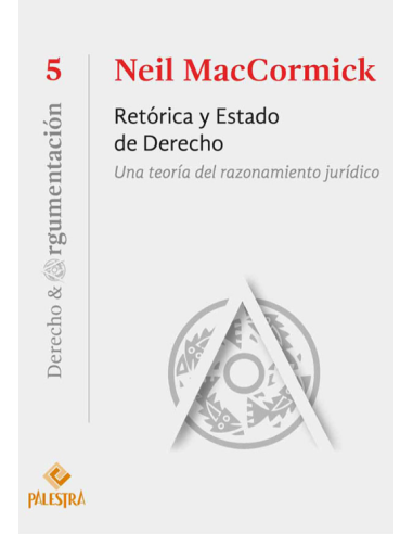 RETÓRICA Y ESTADO DE DERECHO - UNA TEORÍA DEL RAZONAMIENTO JURÍDICO (5)