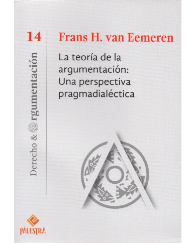 LA TEORÍA DE LA ARGUMENTACIÓN: UNA PERSPECTIVA PRAGMADIALÉCTICA (14)