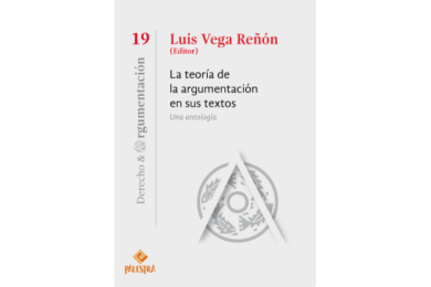 LA TEORÍA DE LA ARGUMENTACIÓN EN SUS TEXTOS - UNA ANTOLOGÍA (19)