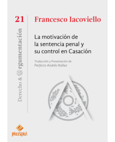 LA MOTIVACIÓN DE LA SENTENCIA PENAL Y SU CONTROL EN CASACIÓN (21)