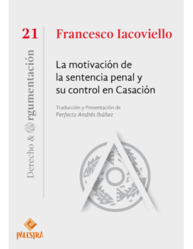 LA MOTIVACIÓN DE LA SENTENCIA PENAL Y SU CONTROL EN CASACIÓN (21)