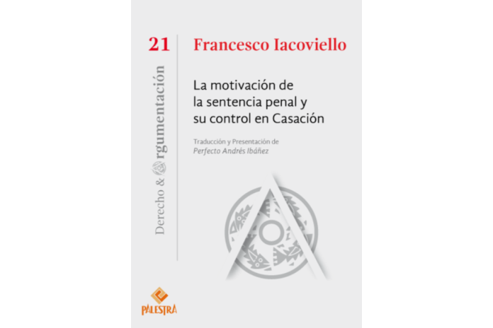 LA MOTIVACIÓN DE LA SENTENCIA PENAL Y SU CONTROL EN CASACIÓN (21)