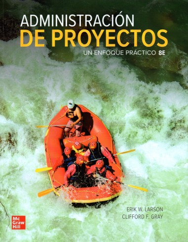 ADMINISTRACIÓN DE PROYECTOS - UN ENFOQUE PRÁCTICO