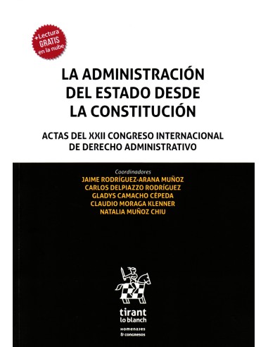 LA ADMINISTRACIÓN DEL ESTADO DESDE LA CONSTITUCIÓN - ACTAS DEL XXII CONGRESO INTERNACIONAL DE DERECHO ADMINISTRATIVO