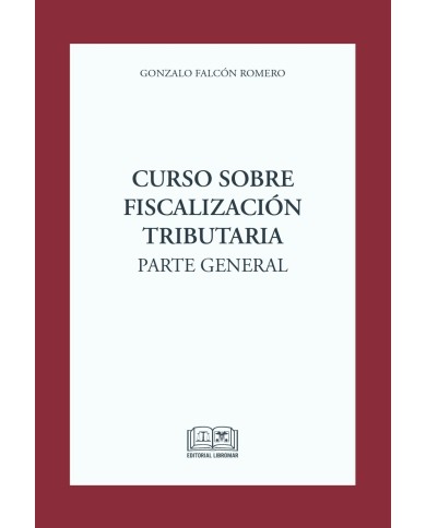 CURSO SOBRE FISCALIZACIÓN TRIBUTARIA - PARTE GENERAL - Actualizado con la Ley N° 21.713
