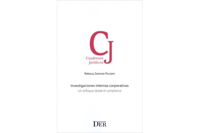 INVESTIGACIONES INTERNAS CORPORATIVAS - UN ENFOQUE DESDE EL COMPLIANCE