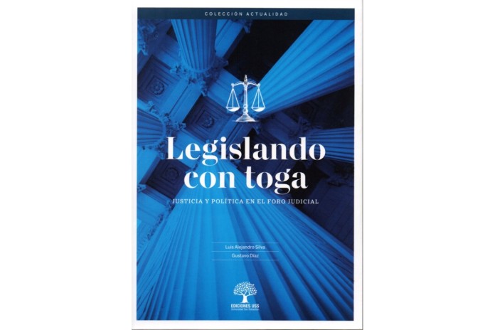 LEGISLANDO CON TOGA - JUSTICIA Y POLÍTICA EN EL FORO JUDICIAL
