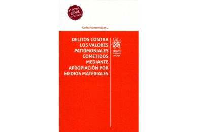 DELITOS CONTRA LOS VALORES PATRIMONIALES COMETIDOS MEDIANTE APROPIACIÓN POR MEDIOS MATERIALES