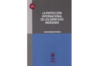 LA PROTECCIÓN INTERNACIONAL DE LOS DERECHOS INDÍGENAS