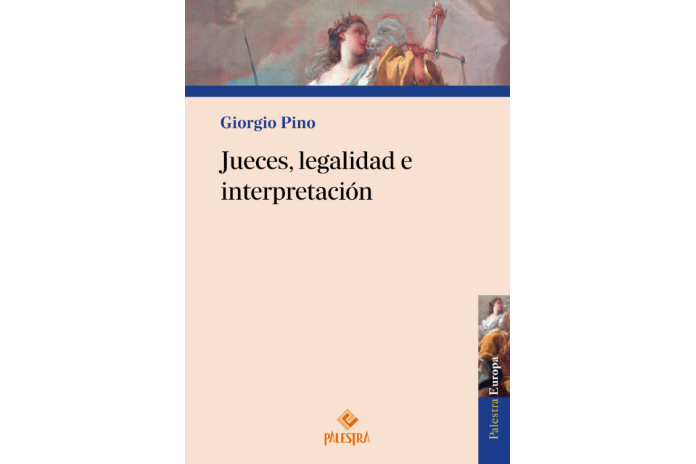 JUECES, LEGALIDAD E INTERPRETACIÓN
