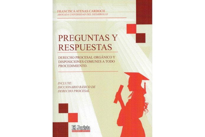 PREGUNTAS Y RESPUESTAS DERECHO PROCESAL ORGÁNICO Y DISPOSICIONES COMUNES A TODO PROCEDIMIENTO