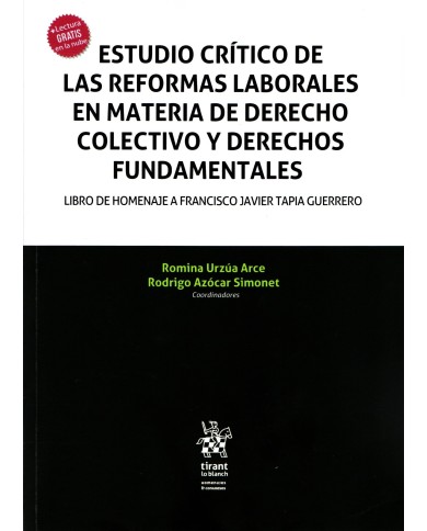 ESTUDIO CRÍTICO DE LAS REFORMAS LABORALES EN MATERIA DE DERECHO COLECTIVO Y DERECHOS FUNDAMENTALES