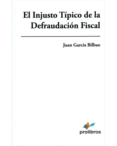 EL INJUSTO TÍPICO DE LA DEFRAUDACIÓN FISCAL