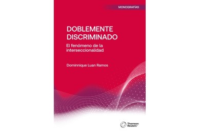 DOBLEMENTE DISCRIMINADO - EL FENÓMENO DE LA INTERSECCIONALIDAD