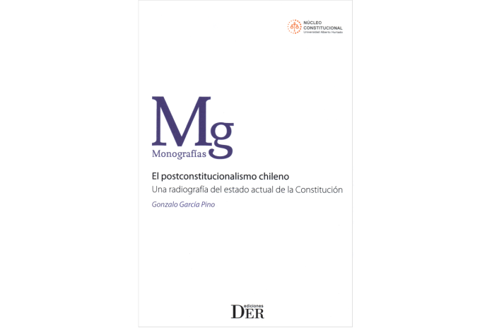 EL POSTCONSTITUCIONALISMO CHILENO: UNA RADIOGRAFÍA DEL ESTADO ACTUAL DE LA CONSTITUCIÓN