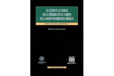 LA CULPA Y LA CARGA DE LA PRUEBA EN EL CAMPO DE LA RESPONSABILIDAD MÉDICA