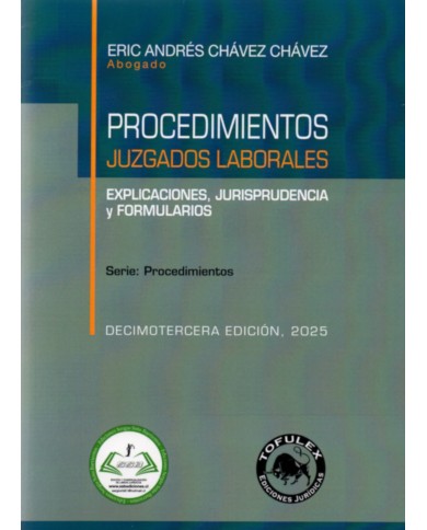 PROCEDIMIENTOS JUZGADOS LABORALES - EXPLICACIONES, FORMULARIOS Y JURISPRUDENCIA
