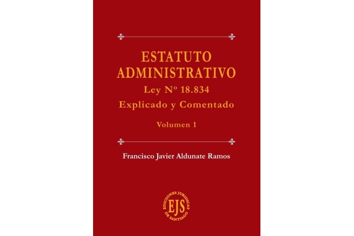 ESTATUTO ADMINISTRATIVO - LEY N°18.834 - EXPLICADO Y COMENTADO