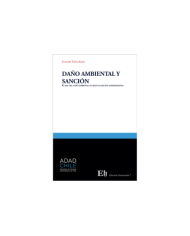 DAÑO AMBIENTAL Y SANCIÓN - EL ROL DEL DAÑO AMBIENTAL EN SEDE DE SANCIÓN ADMINISTRATIVA