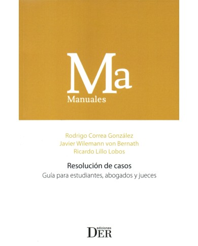 RESOLUCIÓN DE CASOS - GUÍA PARA ESTUDIANTES, ABOGADOS Y JUECES
