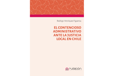 EL CONTENCIOSO ADMINISTRATIVO ANTE LA JUSTICIA LOCAL EN CHILE
