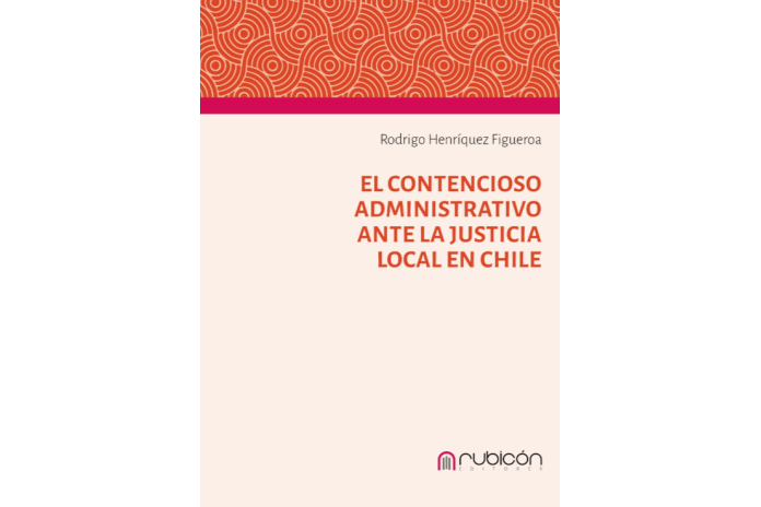 EL CONTENCIOSO ADMINISTRATIVO ANTE LA JUSTICIA LOCAL EN CHILE