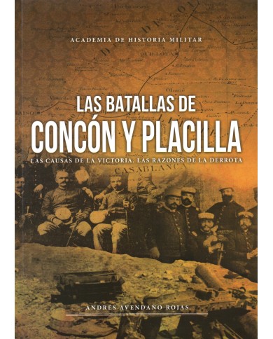 LAS BATALLAS DE CONCÓN Y PLACILLA - LAS CAUSAS DE LA VICTORIA. LAS RAZONES DE LA DERROTA