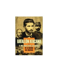 BATALLÓN ATACAMA - EL MÁS BRAVO ENTRE LOS BRAVOS